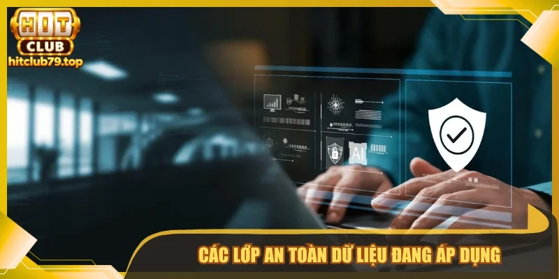 Các lớp an toàn dữ liệu đang áp dụng 