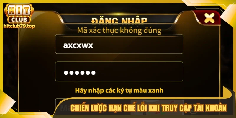 Chiến lược hạn chế lỗi khi truy cập tài khoản
