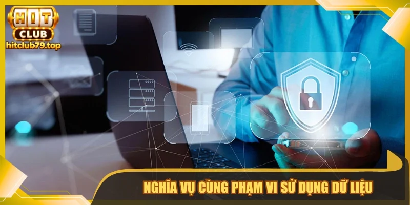 Nghĩa vụ cùng phạm vi sử dụng dữ liệu của thành viên