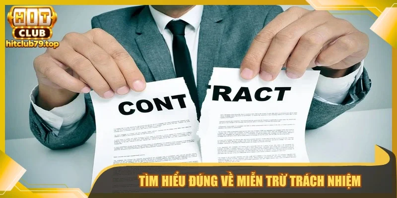 Tìm hiểu đúng về miễn trừ trách nhiệm